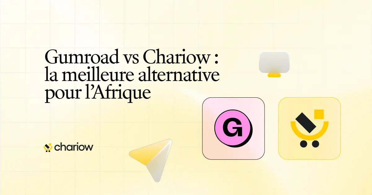 Gumroad vs Chariow - la meilleure alternative pour l'Afrique